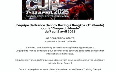 L’équipe de France de Kick Boxing à Bangkok (Thaïlande) pour la « COUPE DU MONDE » du 7 au 12 avril 2025
