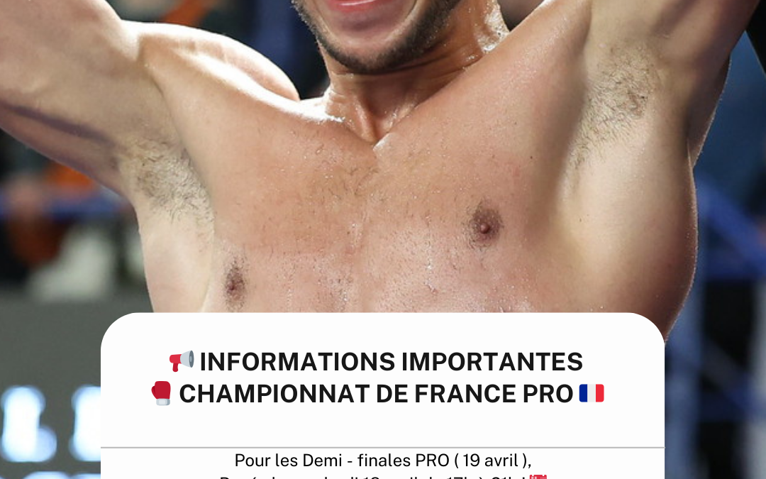 Informations Importantes – Demi-finales du championnat de france PRO à Marseille